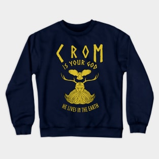 CROM Is Your God... Crewneck Sweatshirt